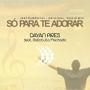 Dayan Pires feat Batistuta Machado - S para Te Adorar Instrumental