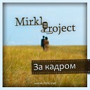 MIRKL project - За кадром