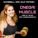 Tara St Michel - Onegai Muscle From Dumbbell Nan Kilo Moteru