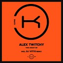 Alex Twitchy DJ Vitto - What U Say DJ Vitto Remix