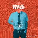 Charlie Foxtrot - Pour vous servir