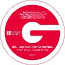 Ralf GUM feat Portia Monique - Free Is All I Wanna Be Ralf GUM Radio Edit