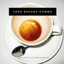 Fred Banana Combo - The Captain The Best of the Old Shit