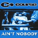 The Course - Ain t Nobody Club Mix