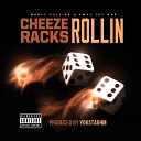 Cheeze Rackz - Rollin