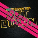 Beethoven TBS - Get Down Radio Edit