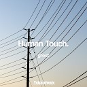 Human Touch - Ghost Original Mix