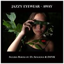 Jazzy Eyewear - Away Original Mix