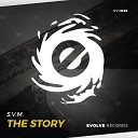 S V M - The Story Original Mix