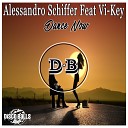 Alessandro Schiffer feat Vi Key - Dance Now Radio Edit