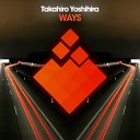 Takahiro Yoshihira - Ways Original Mix