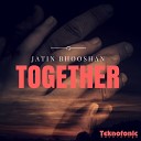 Jatin Bhooshan - Together Original Mix