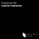 Gabriel Padrevita - Imperium Original Mix