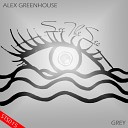 Alex Greenhouse - Grey Original Mix