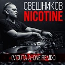 DJ Sveshnikov - Nicotine Viduta A One Remix