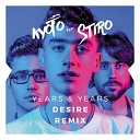 Years Years - Desire Kyoto Stiro Remix