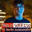 Paolo Sorriso - Mi sento innamorato
