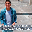 Damiano Termini - Ragazza speciale