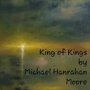 Michael Hanrahan Moore - Resurrection