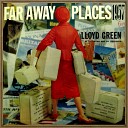 Lloyd Green - Far Away Places