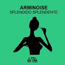 Arminoise - Splendido Splendente Radio Edit