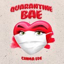 Chima Ede - Quarantine Bae