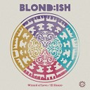 M u s i c Blondish Feat Shawni - Wizard Of Love Original Mix