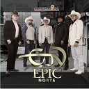 Epic Norte - Poquito a Poco