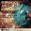 Subshock Evangelos - Rebound Appearance Michael White Remix