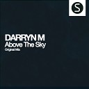 Darryn M - Above The Sky Original Mix