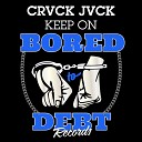 Crvck Jvck - Keep On Original Mix