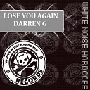 Darren G - Lose You Again Original Mix