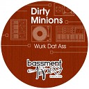 Dirty Minions - Wurk Dat Ass Dub