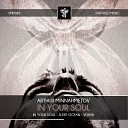 Arthur Minnahmetov - In Your Soul Original Mix
