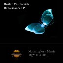 Ruslan Vashkevich - Renaissance Original Mix