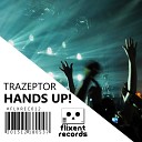 Trazeptor - Hands Up Original Mix