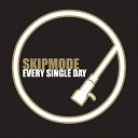 Skipmode - Every Single Day Extended Mix