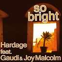 Hardage feat Gaudi Joy Malcolm - So Bright Radio Edit