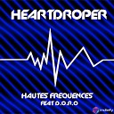 Heart Droper feat D O R O - Hautes Fr quences Remix