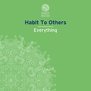 Habit To Others - Everything Ivan Latyshev Remix