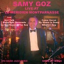 Samy Goz feat Samy Goz Big Band - I Can t Give You Anything but Love Live at le Meridien…