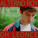 Alterno Boy - Oh Leonce