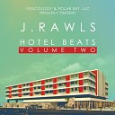 J Rawls - Good for the Soul