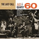 Jazz Quintet 60 - One More Chant