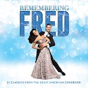 Remembering Fred Original Cast - Puttin On the Ritz