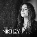 Nikki Loy - Tongue Tied Single Edit