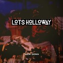 Lots Holloway - Between You and Me