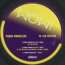 Ruben Mandolini feat Uness - To the Rhythm Luca Donzelli Mar T Remix