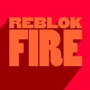 Reblok - Fire Extended Mix