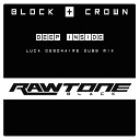 Block Crown - Deep Inside Luca Debonaire Dubb Mix